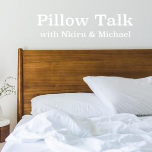 Pillow Talk with Nkiru & Michael