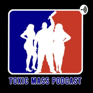 Toxic Mass Podcast