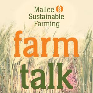 MSF Farm Talk Podcast by Mallee Sustainable Farming