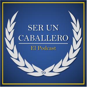 Ser un Caballero - El podcast