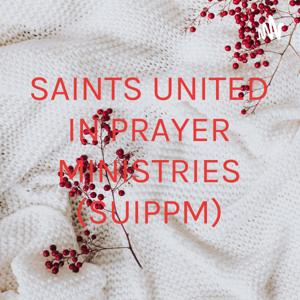 SAINTS UNITED IN PRAYER MINISTRIES (SUIPPM)