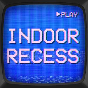 Indoor Recess