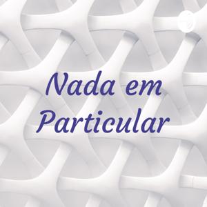 Nada em Particular