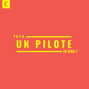 Y a-t-il un pilote en série ?