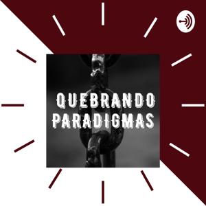 QUEBRANDO PARADIGMAS !
