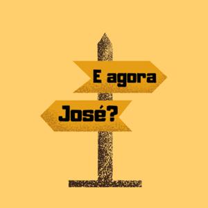 E agora, José?
