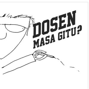 Dosen Masa Gitu?