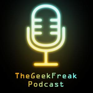 The Geek Freak Podcast