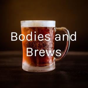 Bodies and Brews