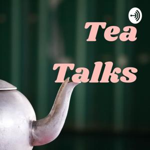 Tea Talks