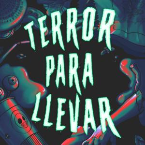 Terror para llevar by YoSoyPride