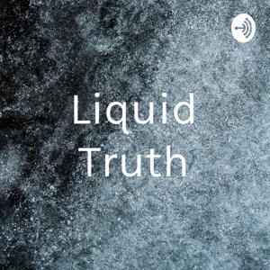 Liquid Truth