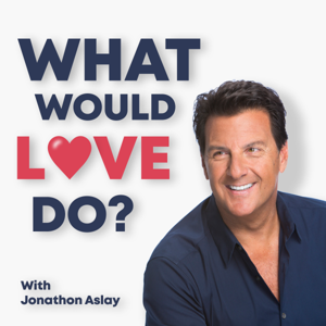 What Would Love Do? by Jonathon Aslay