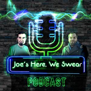 Joe's Here We Swear