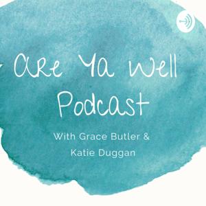 Are Ya Well Podcast