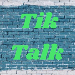 Tik Talk