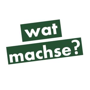 wat machse?