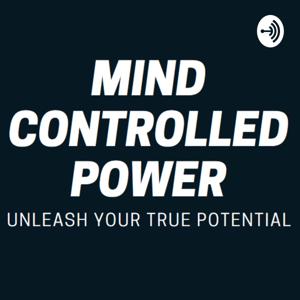 Mind Controlled Power - Mehr Leistungsfähigkeit durch deine Gedanken