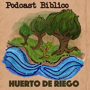 Podcast Bíblico Huerto De Riego