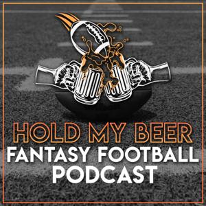 Hold My Beer Fantasy Football Podcast