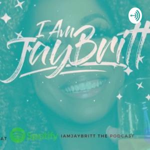 IAmJayBritt The Podcast