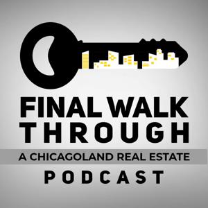 Final Walk Through: A Chicagoland Real Estate Podcast