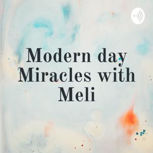 Modern day Miracles with Meli