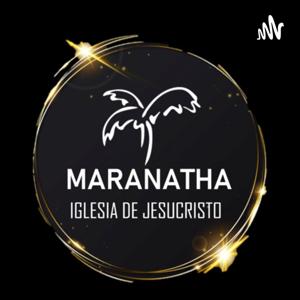 Prédicas Maranatha Iglesia de Jesucristo