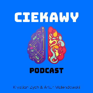 Ciekawy podcast - otwieramy umysły