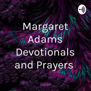 Margaret Adams Devotionals and Prayers