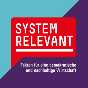 Systemrelevant - Fakten für eine demokratische und nachhaltige Wirtschaft by Hans-Böckler-Stiftung