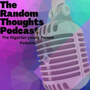 The Random Thoughts Podcast