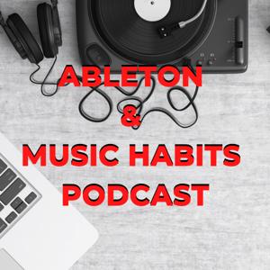 Ableton & Music Habits Podcast by Jason Timothy