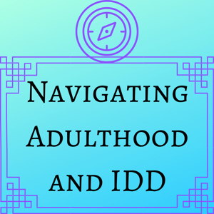 Navigating Adulthood and IDD