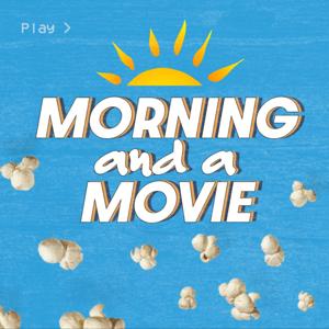 Morning and a Movie