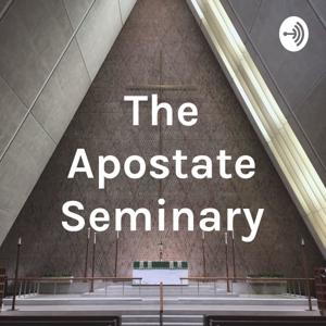 The Apostate Seminary