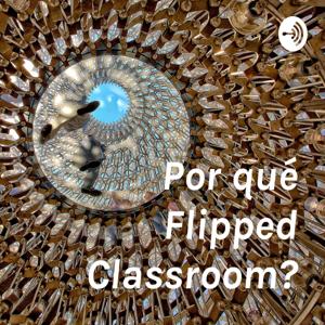 ¿Por qué Flipped Classroom?