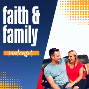 Faith & Family Podcast