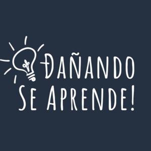 Dañando Se Aprende!