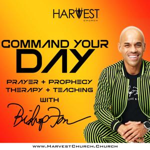 Command Your Day Prayer with Bishop Kevin Foreman by Bishop Kevin Foreman & Harvest