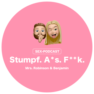 Stumpf Ass Fuck - Sex-Podcast