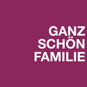 GANZ SCHÖN FAMILIE