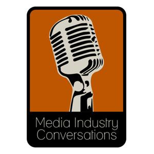 Media Industry Conversations Podcast