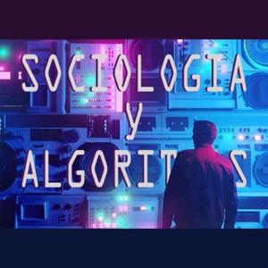 Sociología y Algoritmos