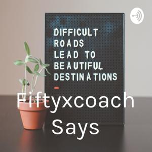 Fiftyxcoach Says