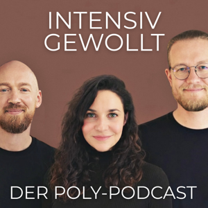 INTENSIV GEWOLLT - Der Poly-Podcast