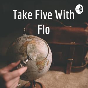 Take Five With Flo