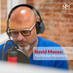 Navid Moosa: The Mindset Movement