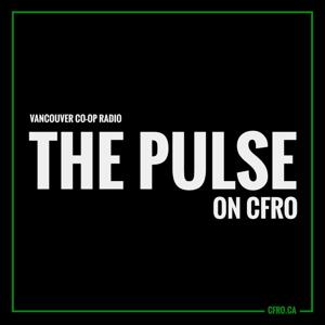 The Pulse on CFRO by Vancouver Co-op Radio