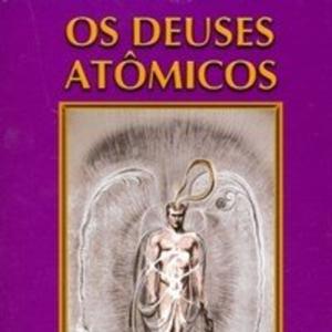 Estudo do Livro Os Deuses Atômicos